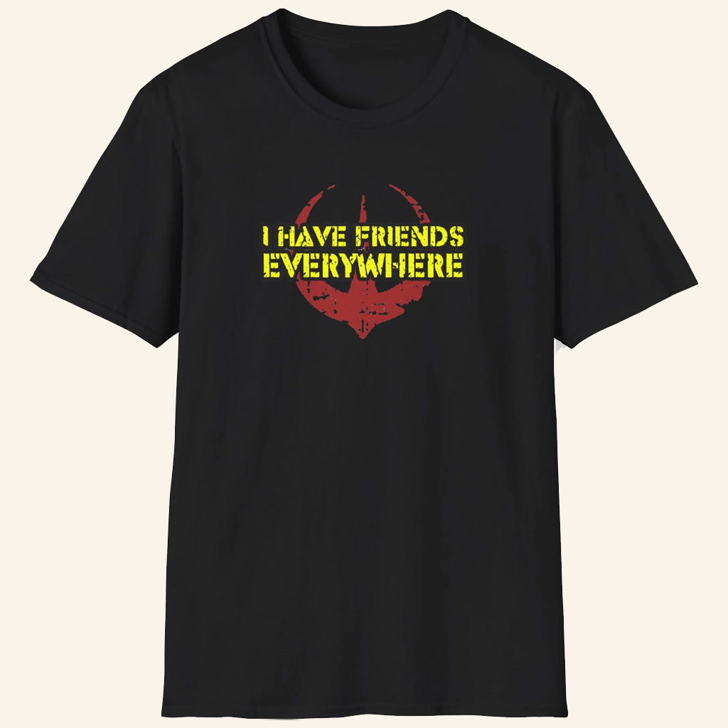 ScreenCrush Merch I Have Friends Everywhere T-Shirt Best Gifts For Him - Lily Birch Market