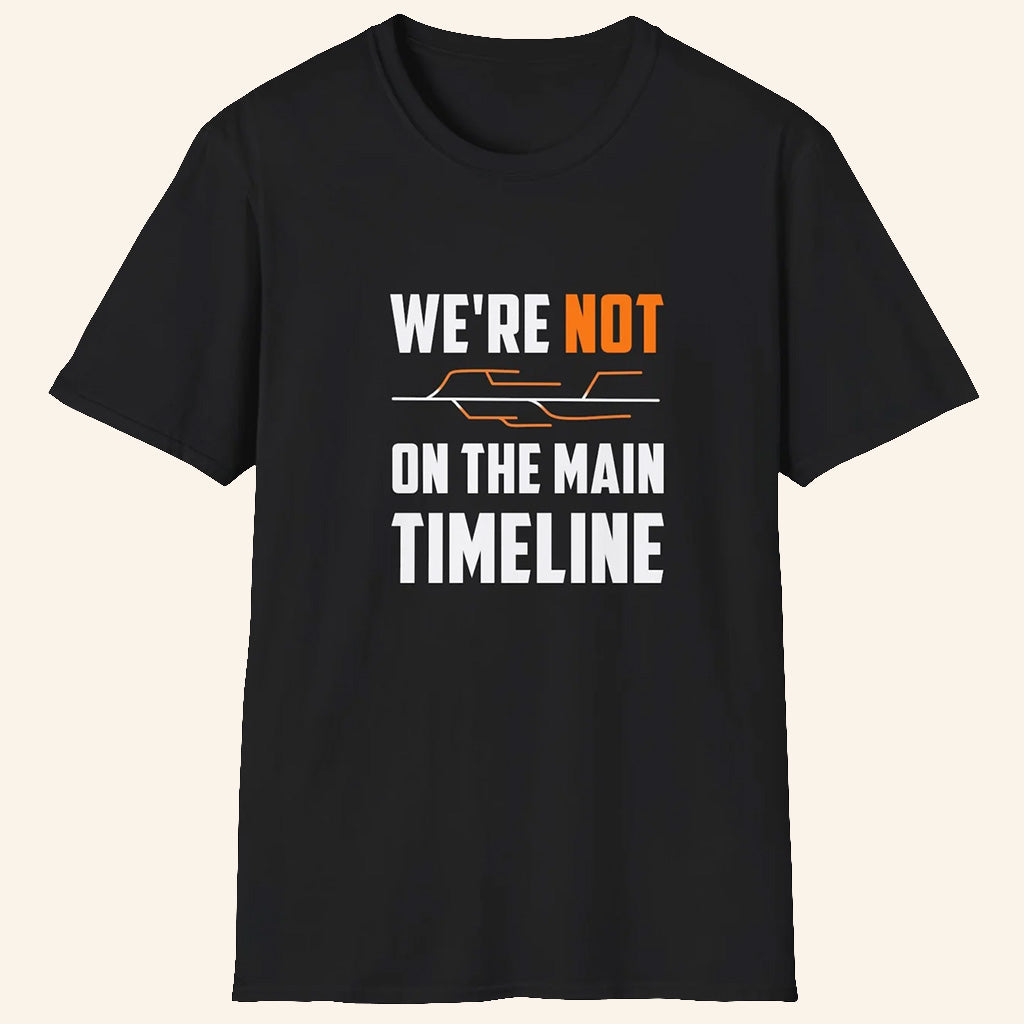 ScreenCrush Merch We're Are Not On The Main Timeline T-Shirt Unique Gifts For Him - Lily Birch Market