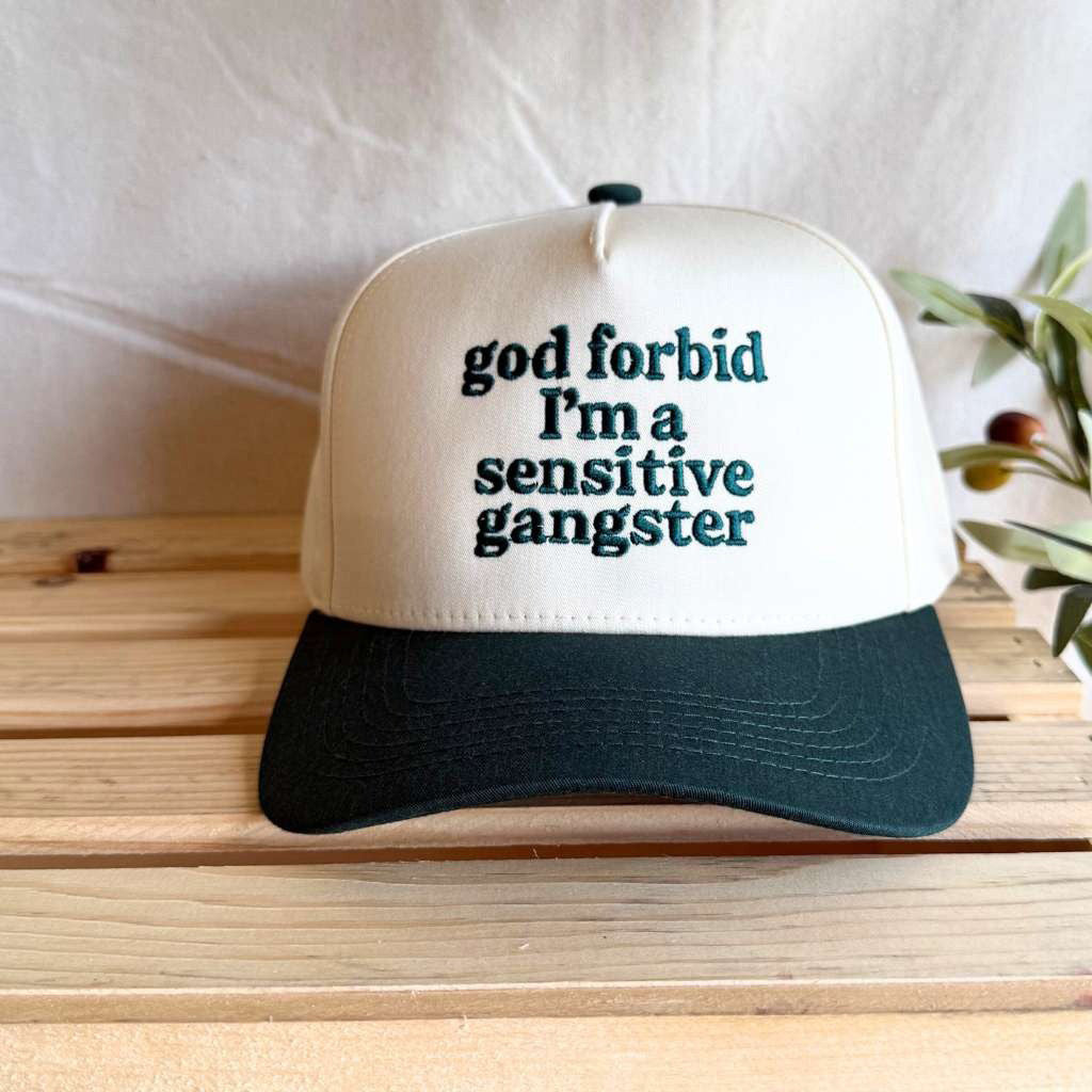 Sensitive Gangsta Hat God Forbid I'm A Sensitive Gangster Hat Gift Ideas For Him - Lilybirchmarket