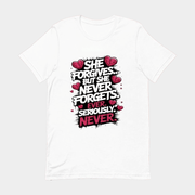 She Forgives But She Never Forgets Ever Seriously Never T-Shirt Gifts For Sister - Lily Birch Market