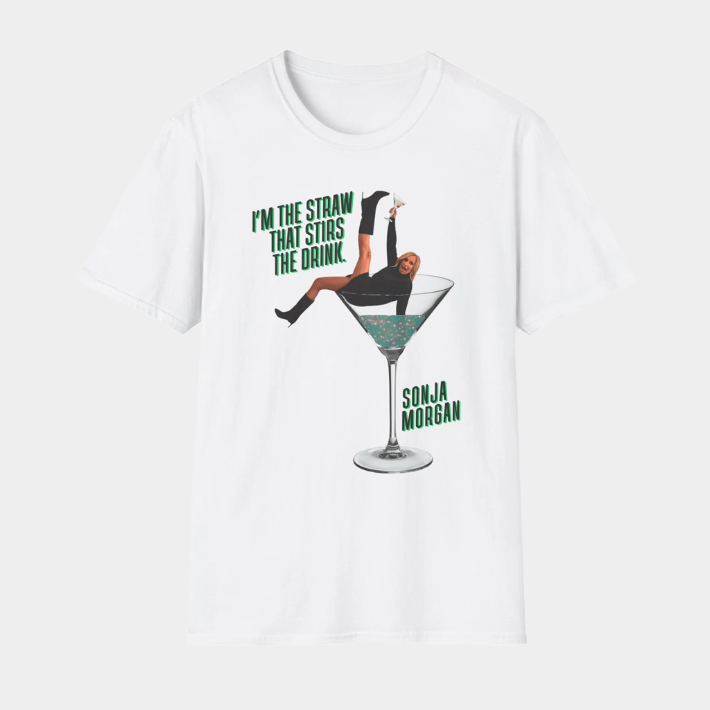 Sonja Morgan Green Martini Glass The Straw That Stirs The Drink T-Shirt Sonja Morgan Merch - Lily Birch Market