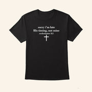 Sorry I'm Late His Timing Not Mine Ecclesiastes 31 T-Shirt Christian Gifts For Her - Lily Birch Market