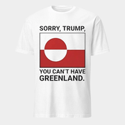 Sorry Trump You Can't Have Greenland T-Shirt Good Gifts For Father - Lily Birch Market