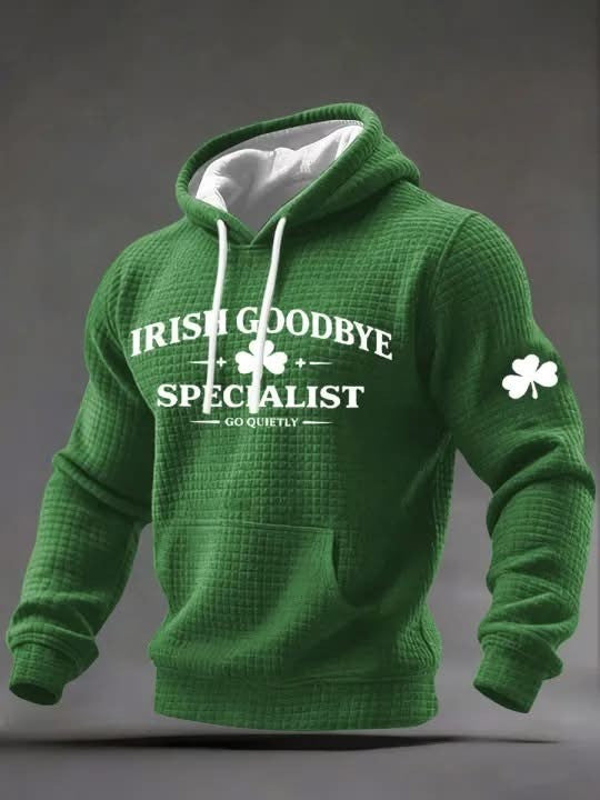 St Patrick's Day Hoodie Irish Goodbye Specialist Go Quietly Hooded Sweatshirt Gifts For Men - Lilybirchmarket