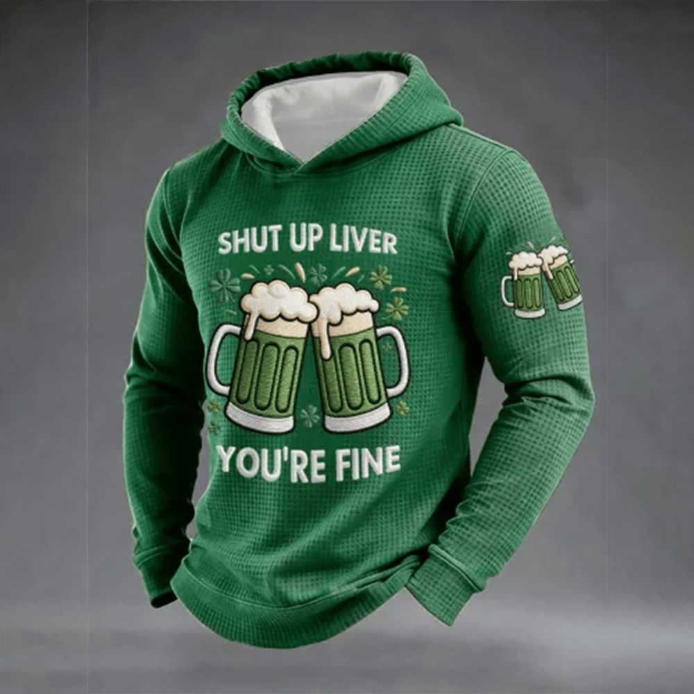 St Patrick's Day Shut Up Liver You're Fine Green Beer Hoodie St Pattys Day Outfit Husband Gift - Lilybirchmarket
