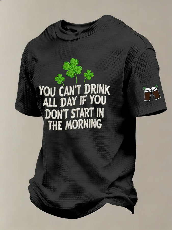  St Patrick's Day You Can't Drink All Day If You T-Shirt Mens St Patricks Shirt Gifts For Son - TradiViet