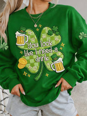  St Patrick's Day You Look Like I Need A Drink Sweatshirt Good Luck Clover Clothing Gift For Her - TradiViet