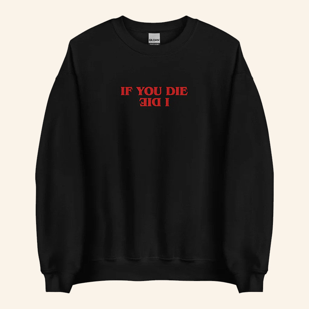 Steve Harrington Merch Stranger Things If You Die I Die Sweatshirt Stranger Things Fan Gifts - Lilybirchmarket