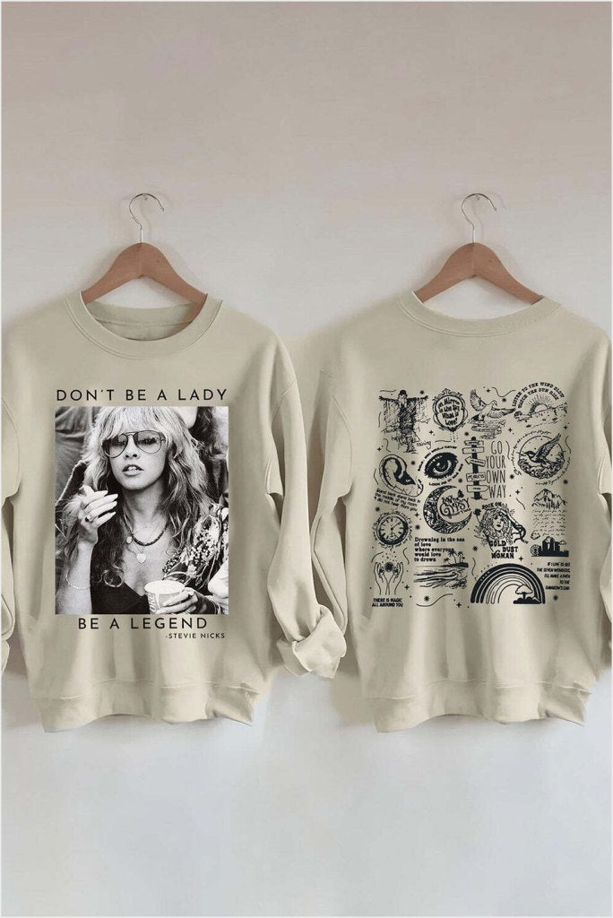 Stevie Nicks Don t Be A Lady Be A Legend Fleece Sweatshirt For Women Gifts For Sister Trendy Merch - Lilybirchmarket