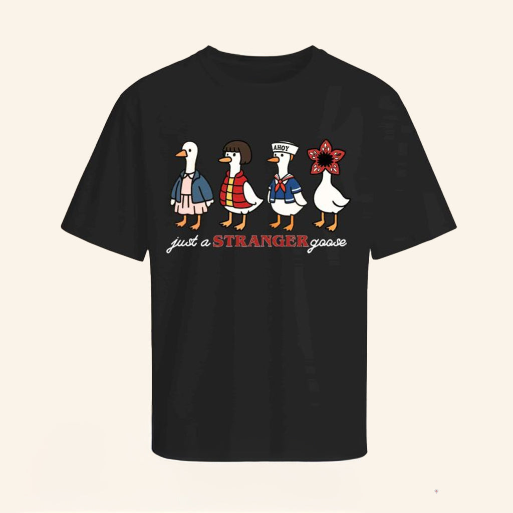Stranger Things Season 5 Just A Stranger Goose Shirt Funny Parody T-Shirt Stranger Things Merch - Lily Birch Market