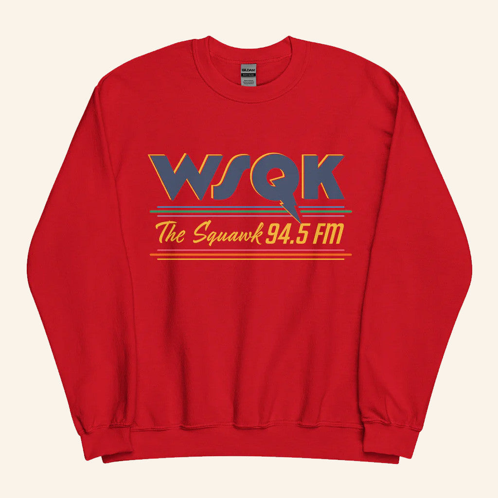 Stranger Things WSQK Merch WSQK The Squawk 94 5 Sweatshirt Best Gifts For Friends - Lilybirchmarket