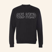 Stupid Rad Merch Merch Get Dead Outline Logo Crewneck Sweatshirt Birthday Gift Ideas For Him - Lilybirchmarket