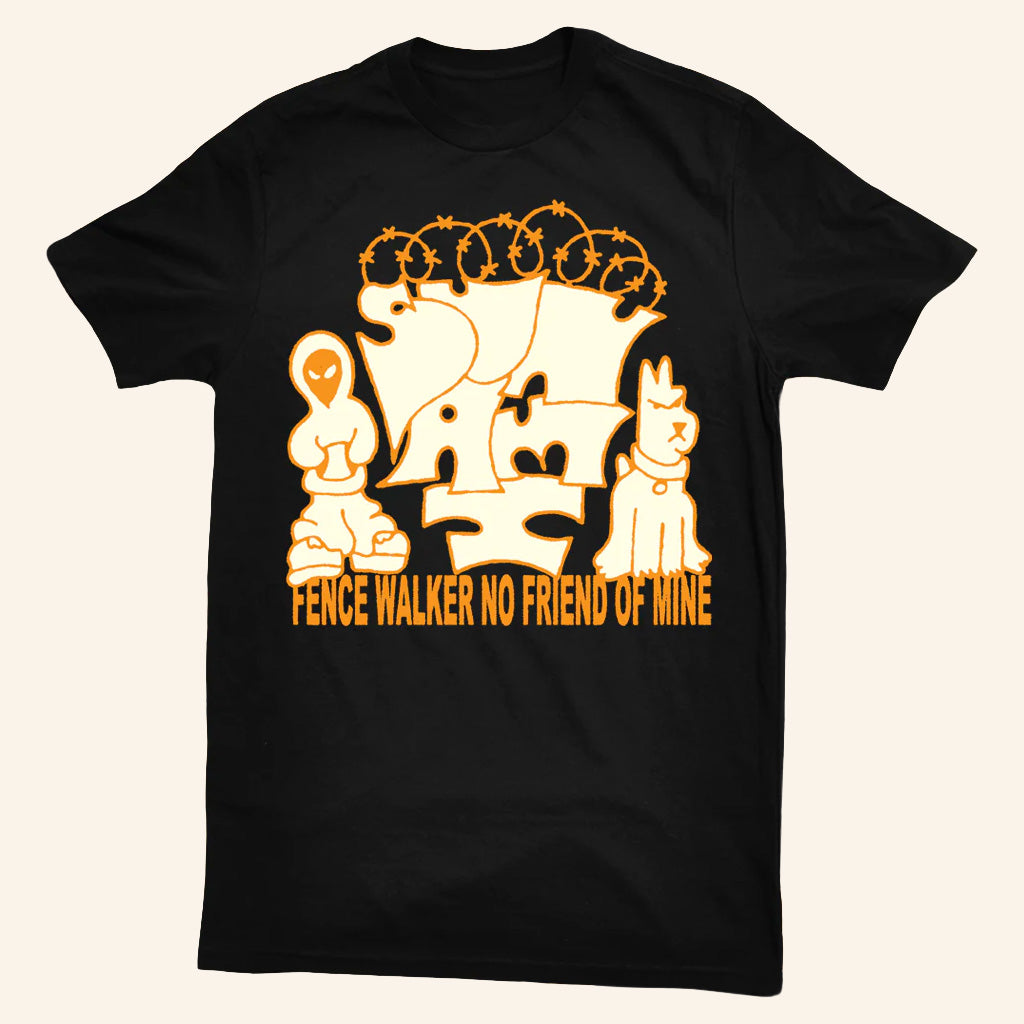 Sunami Merch Fence Walker No Friend Of Mine T-Shirt Gifts For Him - Lily Birch Market