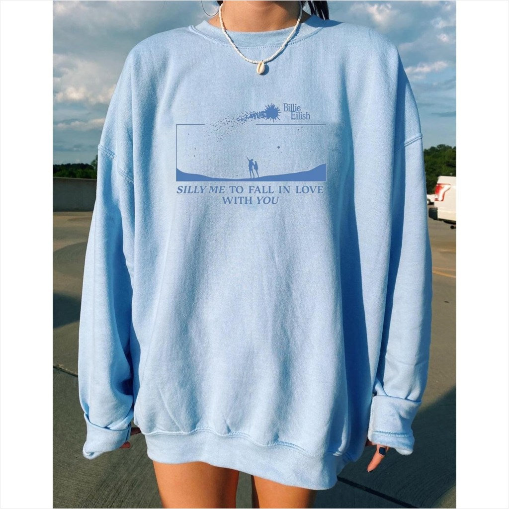 Sweatshirt Billie Eilish Silly Me To Fall In Love With You Gifts For Friends Merch Clothing - Lilybirchmarket