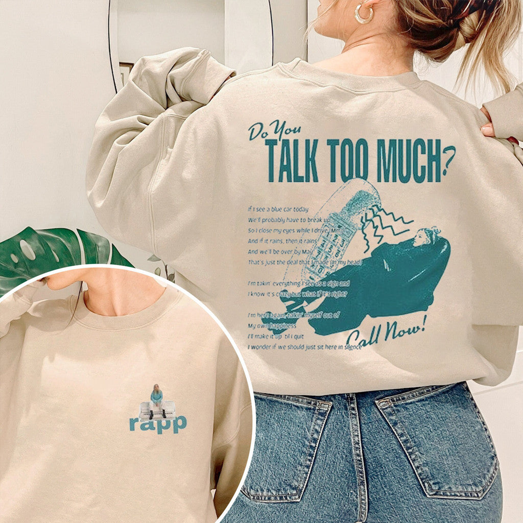 Talk Too Much Lyrics Renee Rapp Sweatshirt Birthday Gift For Sister - Lilybirchmarket