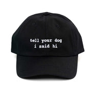 Tell Your Dog I Said Hi Merch Embroidered Black Hat Christmas Gifts For Boyfriend - Lilybirchmarket