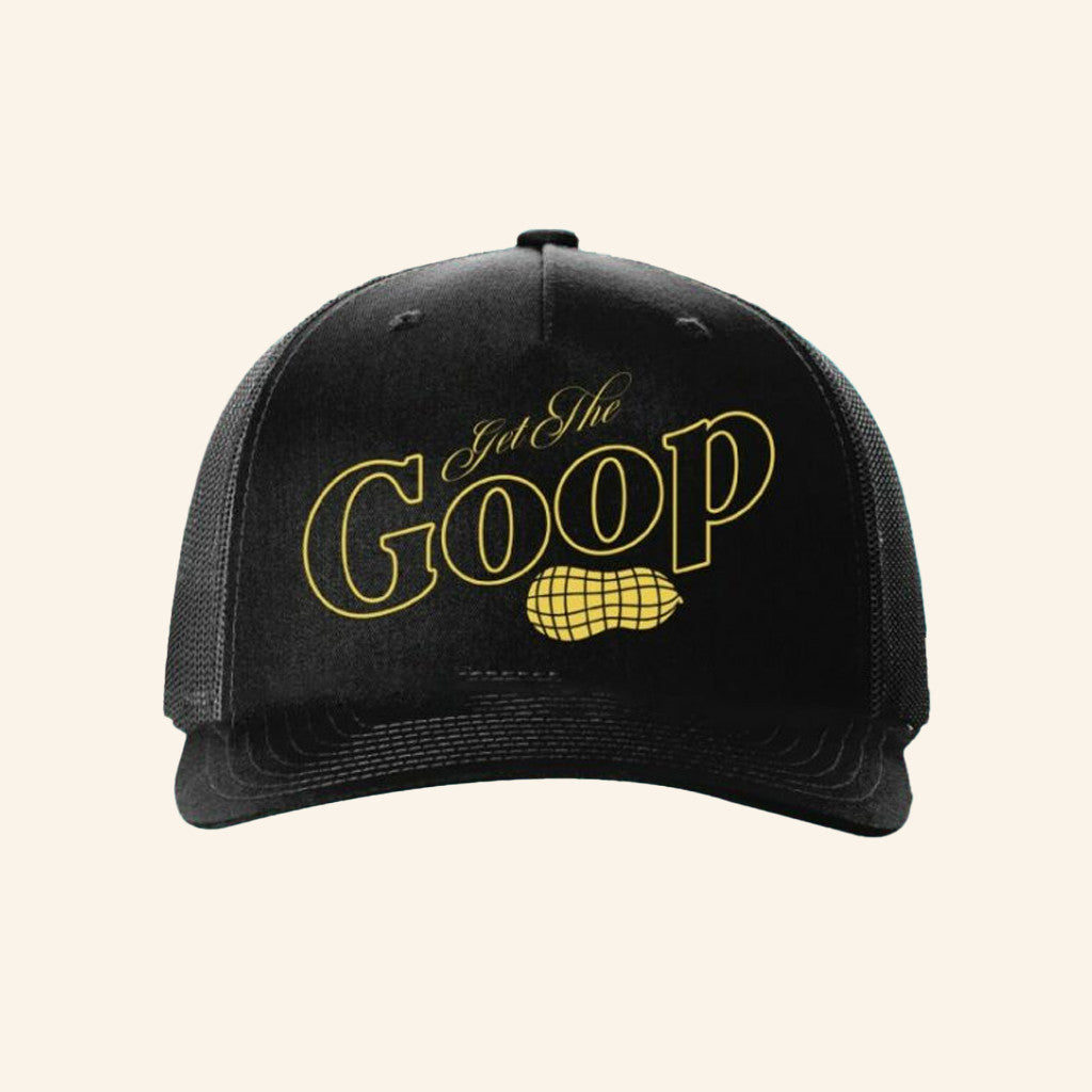 The Burnt Peanut Merch Get The Goop Trucker Hat Best Gifts For Friends - Lilybirchmarket