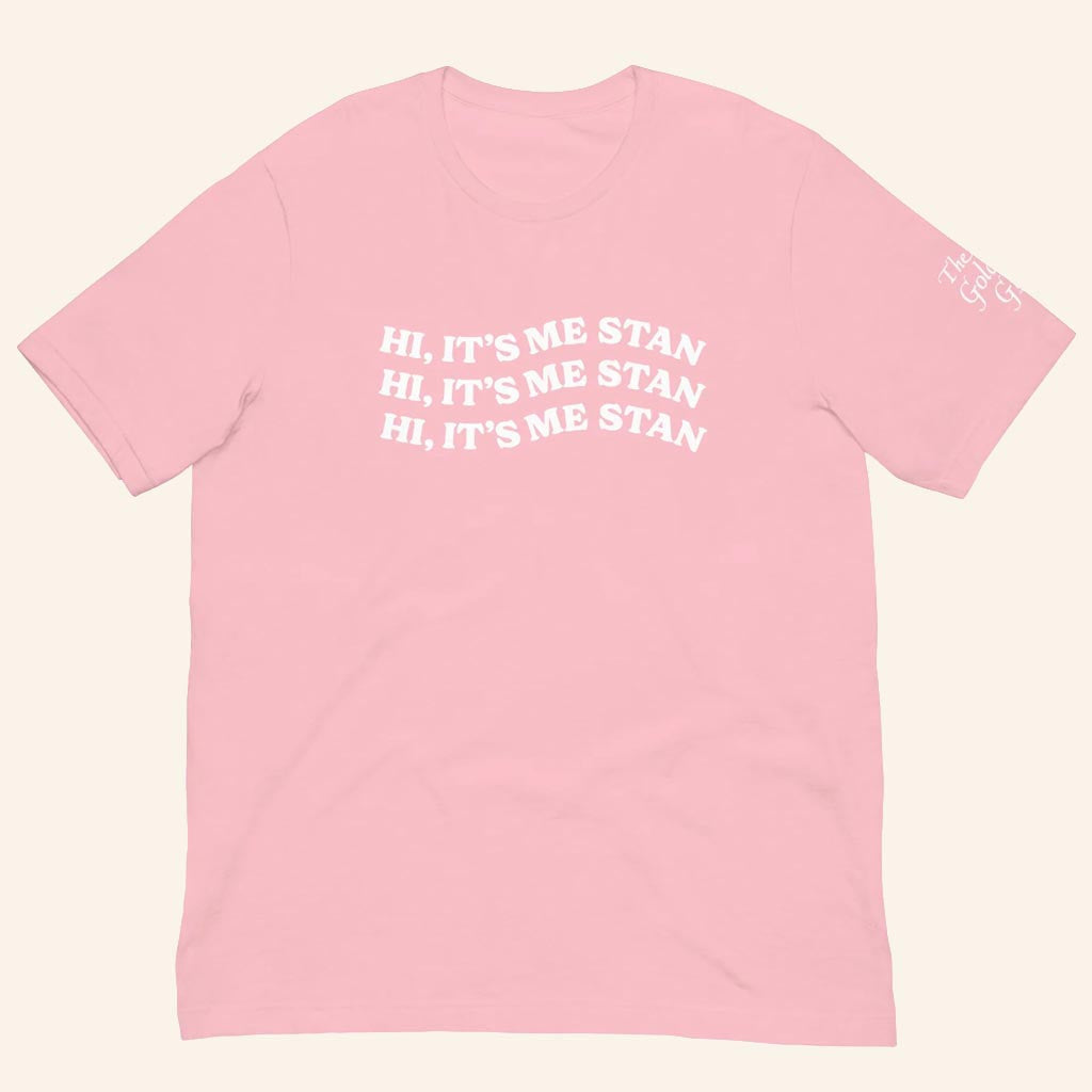The Golden Girls Merch Hi It's Me Stan T-Shirt Great Gifts For Girlfriend - Lily Birch Market