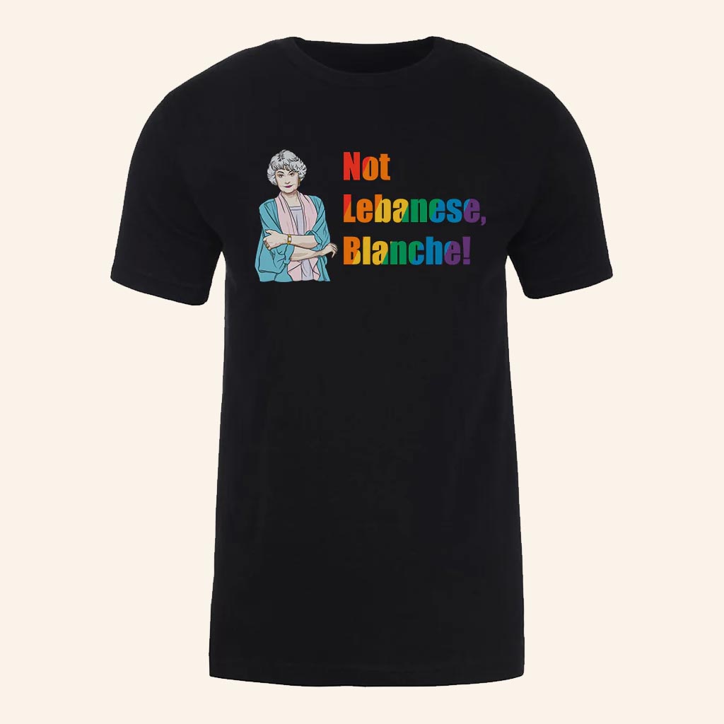 The Golden Girls Merch Not Lebanese Blanche T-Shirt Black Gifts For Sister - Lily Birch Market