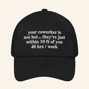 The Good Shirts Merch Your Coworker Is Not Hot Hat Embroidered Gifts For Besties - Lilybirchmarket