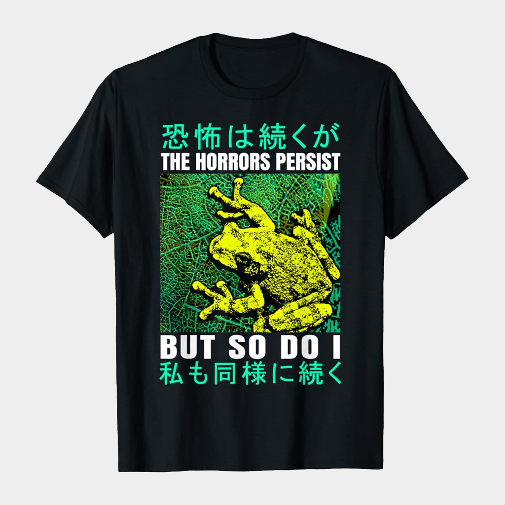 The Horrors Persist But So Do I Frog Japanese T-Shirt Present For Husband - Lily Birch Market