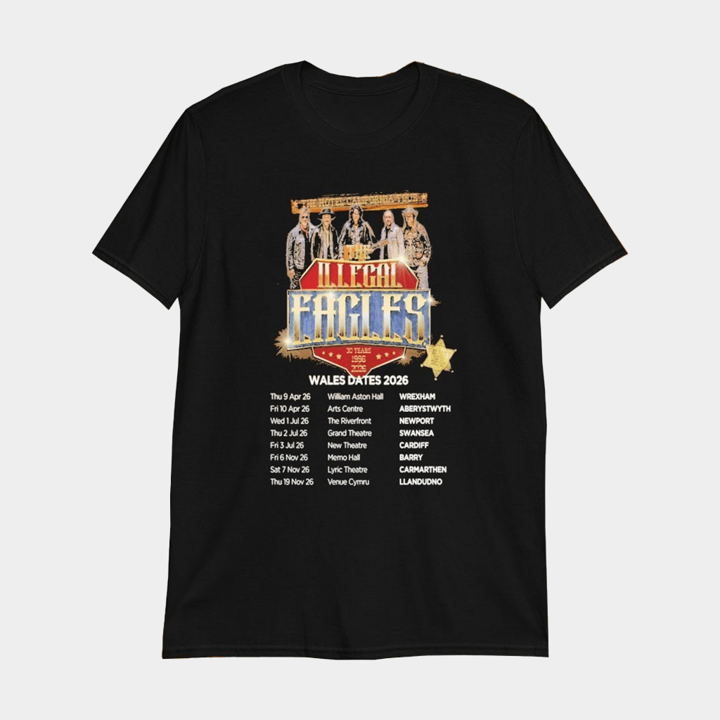 The Illegal Eagles Wales Dates 2026 T-Shirt The Illegal Eagles Merch Gifts For Fans - Lily Birch Market