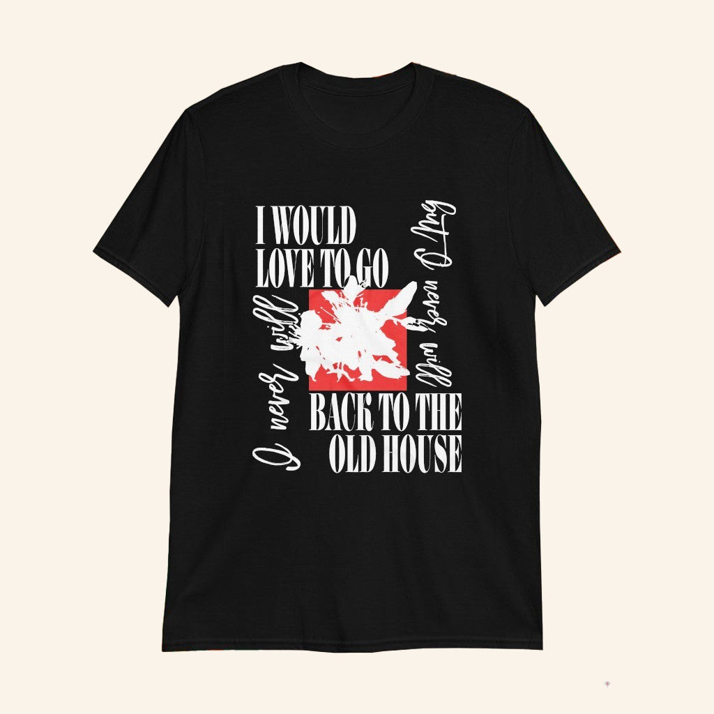 The Smiths I Would Love To Go Back To The Old House T-Shirt Gifts For Boyfriend - Lily Birch Market