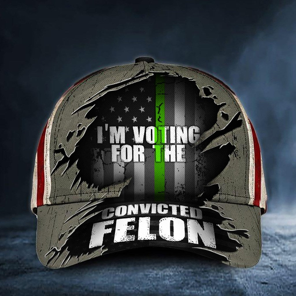 Thin Green Line I'm Voting For The Convicted Felon Texas Flag Hat Green Line Vote For Felon - Lilybirchmarket