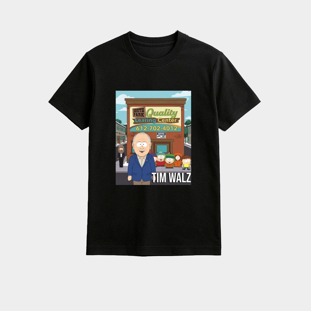 Tim Walz South Park Quality Learning Center Shirt Birthday Ideas For Husband - Lily Birch Market