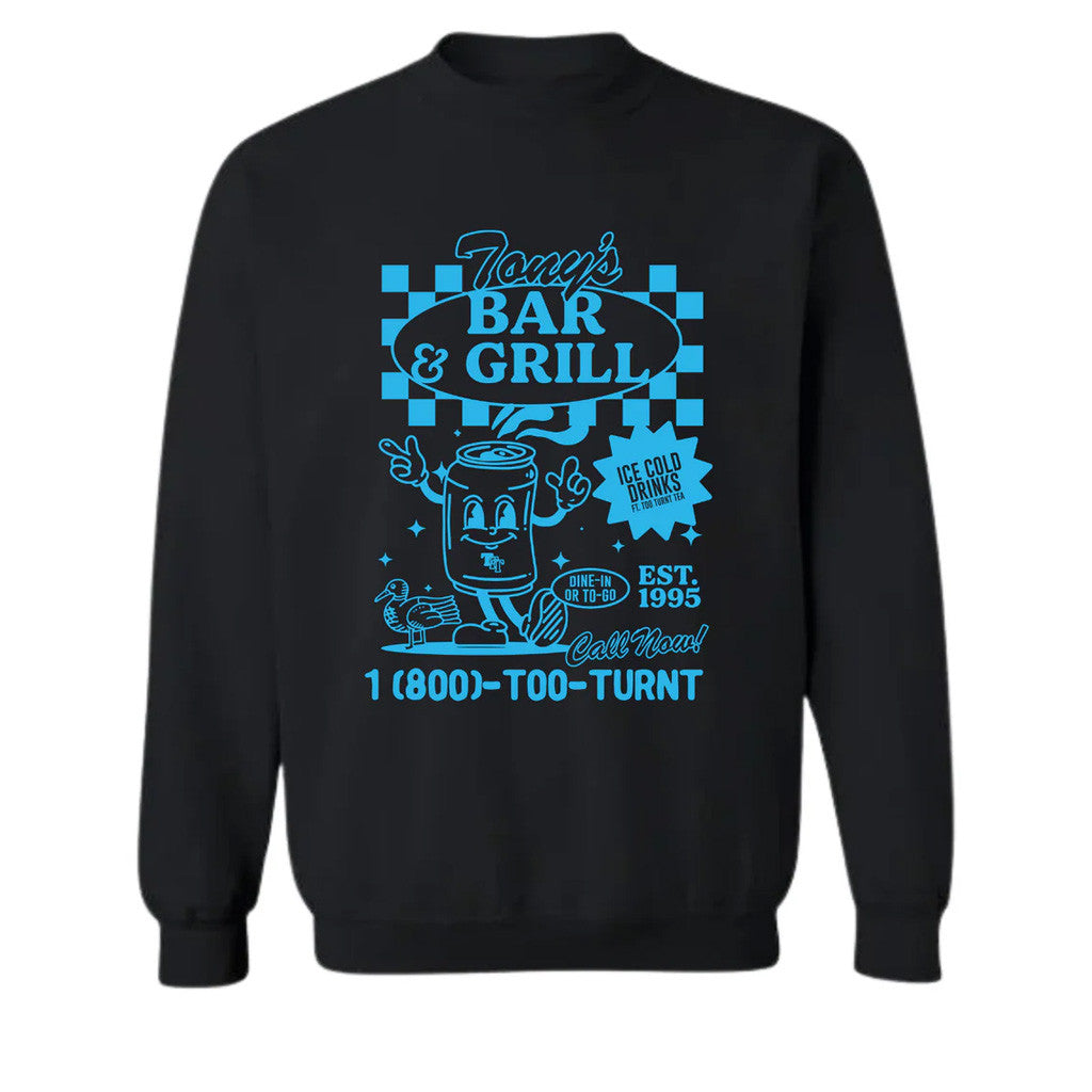 Too Turnt Tony Merch Tony's Grill Crewneck Sweatshirt Black Present For Friends - Lilybirchmarket