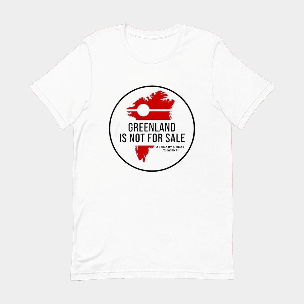 Trump Greenland Is Not For Sale Already Great Thanks T-Shirt Political Tees - Lily Birch Market