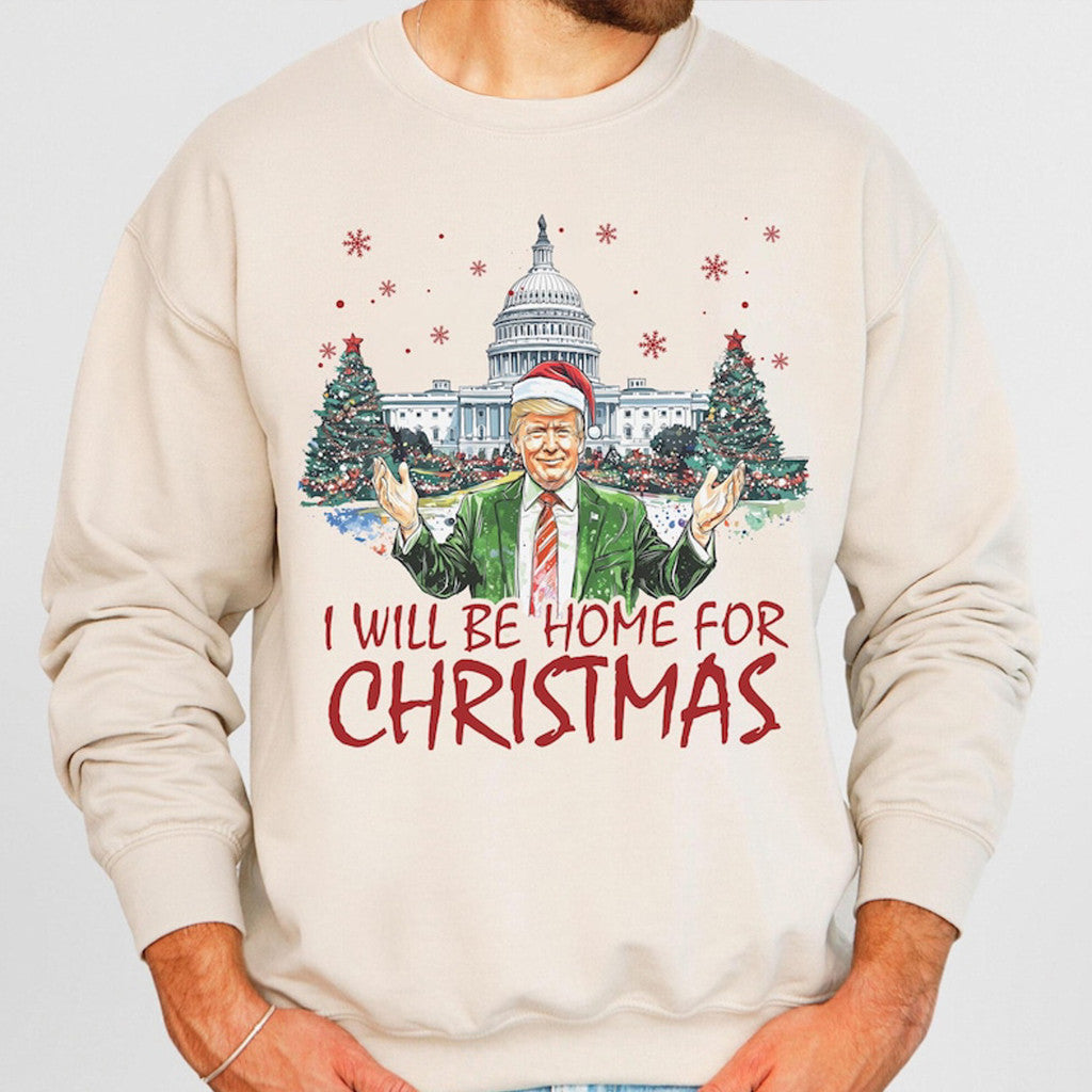 Trump I'll Be Home For Christmas MAGA Sweatshirt Trump 45 47 Merch Gifts For Dad - Lilybirchmarket