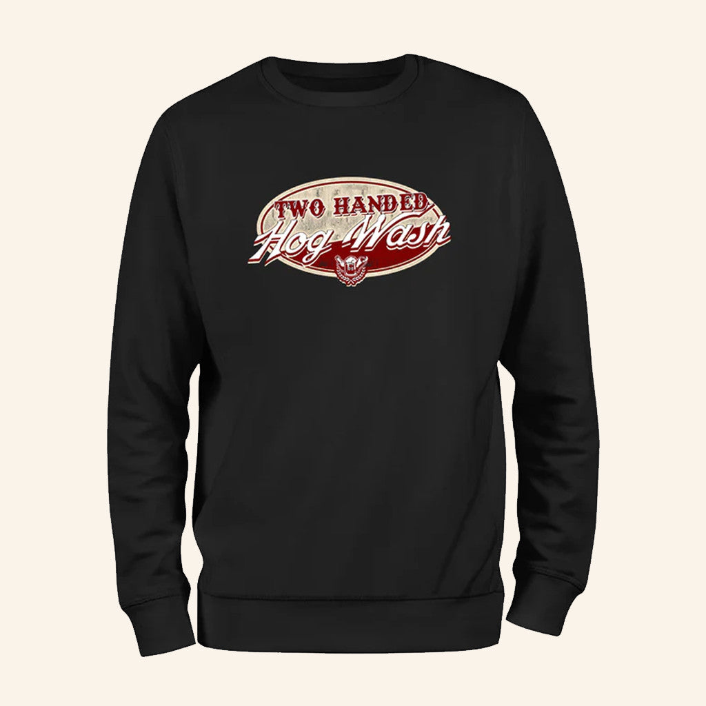 Two Handed Hog Wash Sweatshirt Drinkin Bros Merch Birthday Present For Husband - Lilybirchmarket