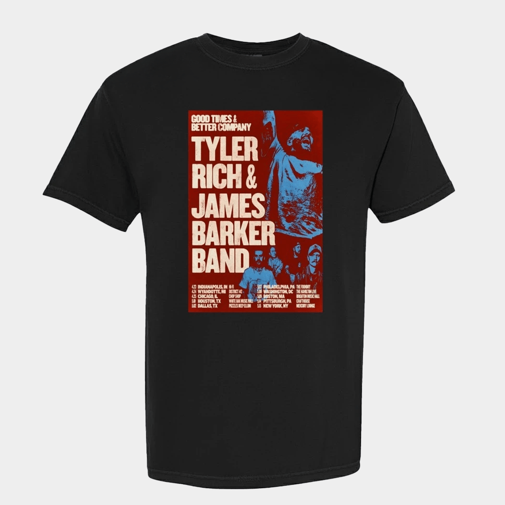 Tyler Rich James Barker Good Times And Better Company Tour 2026 T-Shirt Cool Gifts For Him - Lily Birch Market