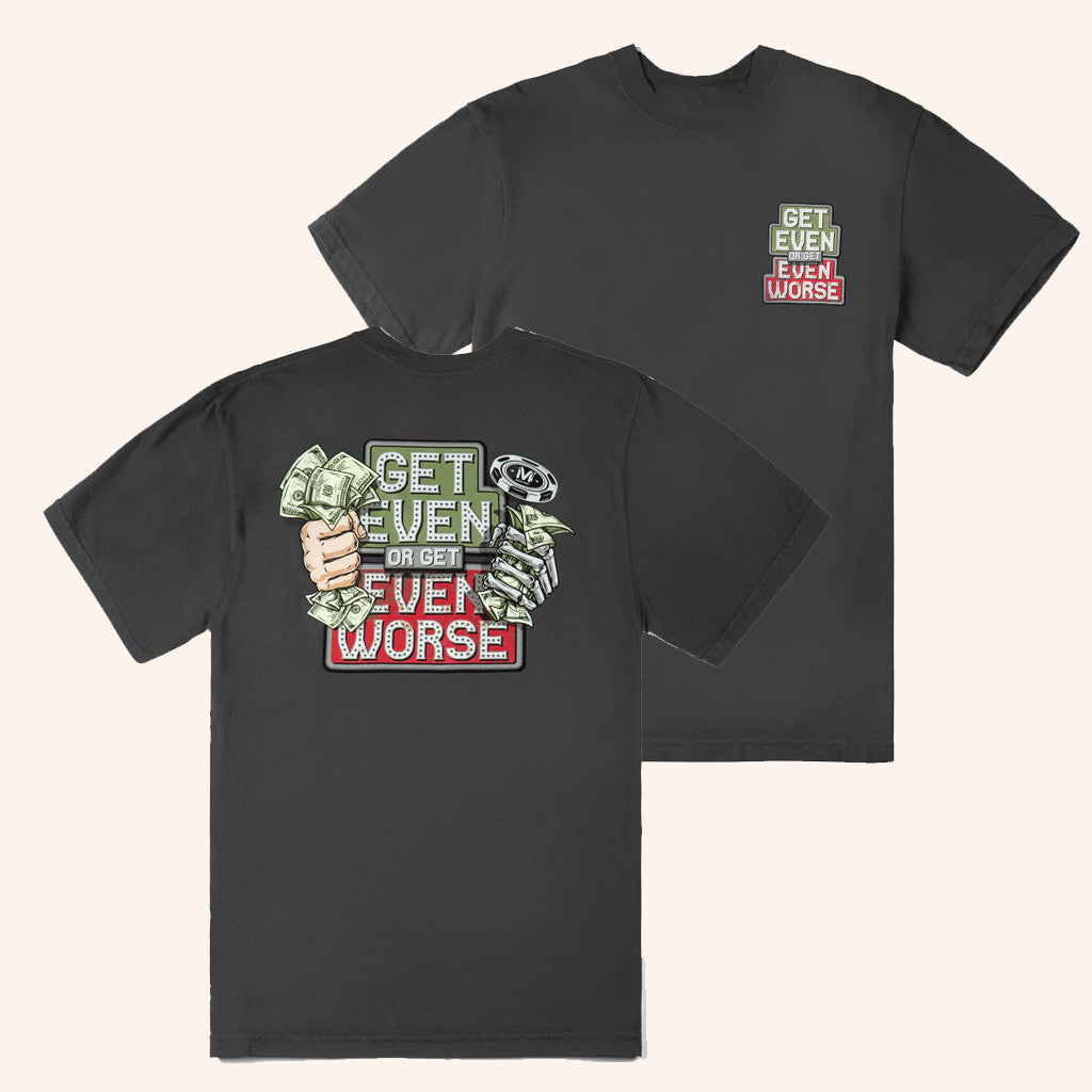 Vegas Matt Merch Get Even Or Get Even Worse T-Shirt Gifts For Boyfriend - Lily Birch Market