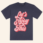 Vegas Matt Merch Let's Enjoy This T-Shirt Christmas Ideas For Girlfriend - Lily Birch Market