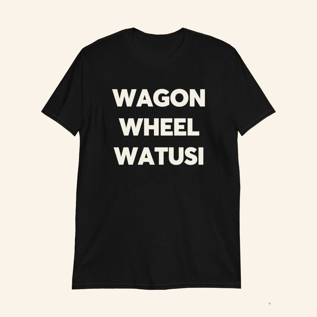 Wagon Wheel Watusi T-Shirt Burlesque Inspired Shirt Gifts For Friends - Lily Birch Market