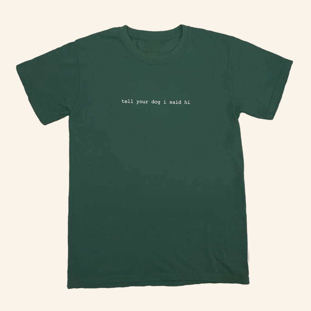 We Rate Dogs Merch Tell Your Dog I Said Hi T-Shirt Birthday Ideas For Son - Lily Birch Market