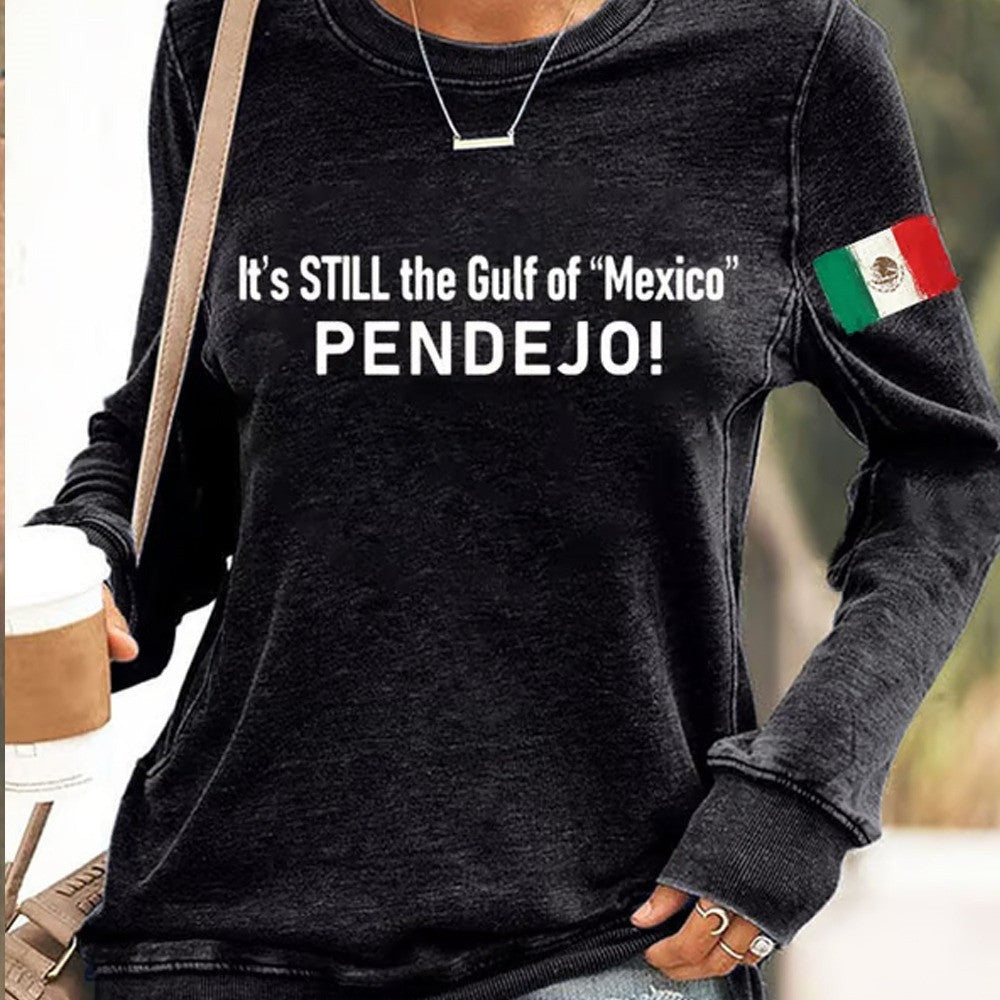Women's It's Still the Gulf of Mexico PENDEJO Sweatshirt Christmas Gift for Him - Lilybirchmarket