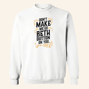 Yellowstone Merch Yellowstone Don't Make Me Go Beth Dutton On You Crewneck Sweatshirt - Lilybirchmarket