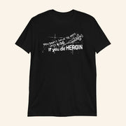 You Don't Have To Wait Until 4 20 If You Do Heroin T-Shirt Dark Humor Shirt Gifts For Him - Lily Birch Market