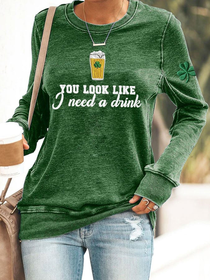 You Look Like I Need A Drink Sweatshirt St Paddys Shirts Funny St Patrick's Day Gifts - Lily Birch Market