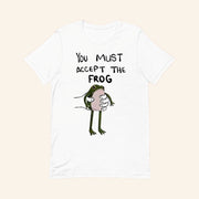 You Must Accept This Frog T-Shirt Funny Meme Shirt Gifts For Frog Lovers - Lily Birch Market