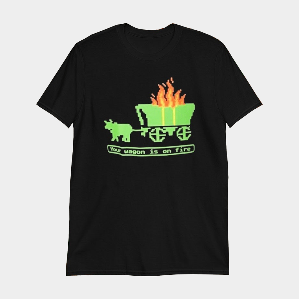 Your Wagon Is On Fire Gaming T-Shirt Gifts For Best Friends - Lily Birch Market