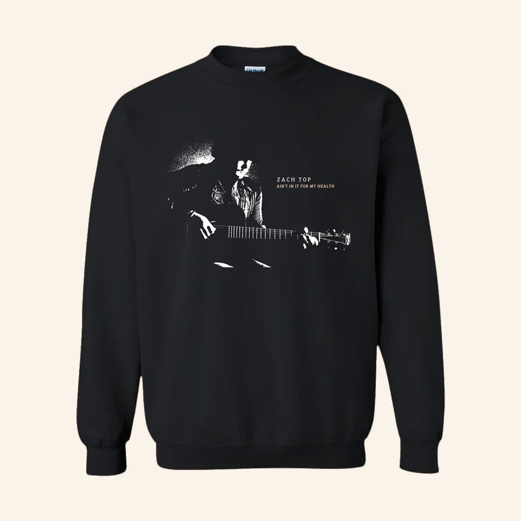 Zach Top Merch Ain't In It For My Health Crewneck Sweatshirt Gifts For Dudes - Lilybirchmarket